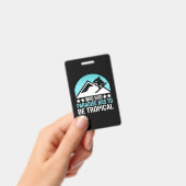 Das Snowboardparadies muss tropisch sein Ausweis (Handheld)