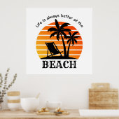 Das Sommerurlaubsleben am Strand ist immer besser Poster (Küche)