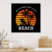 Das Sommerurlaubsleben am Strand ist immer besser Poster (Küche)