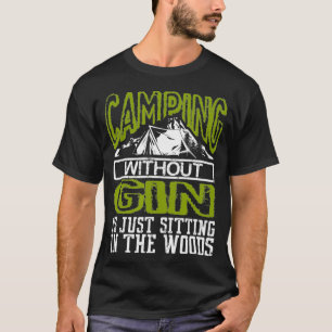Das sonnige Camping ohne Gin sitzt im Wald T-Shirt