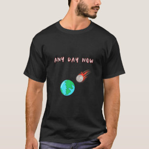 Das sonnige Ende des Weltkomets, der den Desaster  T-Shirt