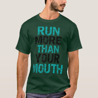 Das sonnige Laufen läuft mehr als dein Mund T-Shirt