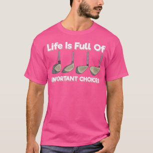 Das sonnige Leben ist voller wichtiger Golfklubs T-Shirt