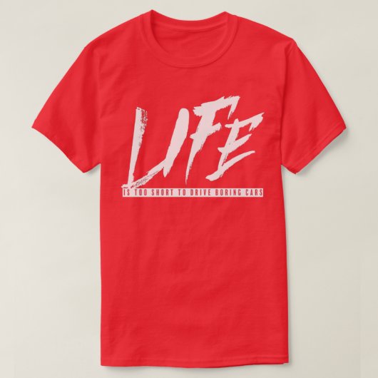 Das sonnige Leben ist zu Kurz, um langweilige Auto T-Shirt (Design vorne)