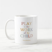 Das Spiel ist das Werk des Kindes Maria Montessori Kaffeetasse (Links)