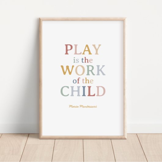 Das Spiel ist das Werk des Kindes Maria Montessori Poster