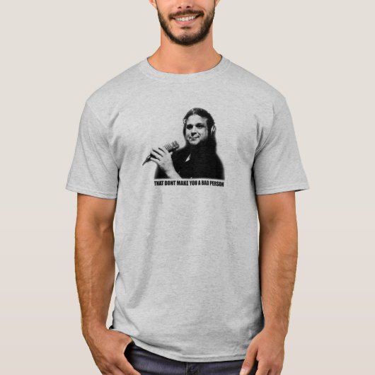 Das stellen Sie einen T - Shirt der schlechten (Vorderseite)