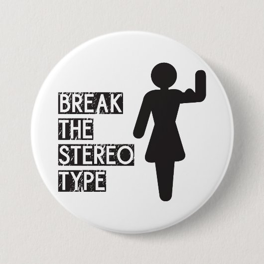 Das Stereotype brechen Button (Vorderseite)