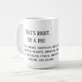Das stimmt, ich bin ein Schwein Kaffeetasse (Vorderseite Links)