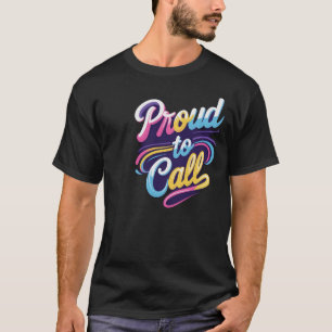 Das „Stolz darauf, zu sagen“ T-Shirt
