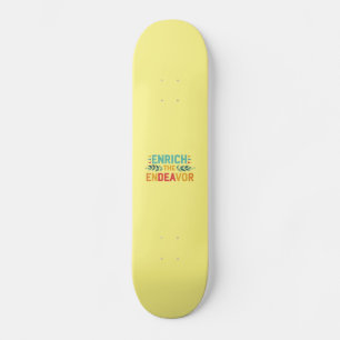 Das Streben bereichern Skateboard
