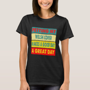Das Streicheln meines Welsh Corgi macht aus einem T-Shirt