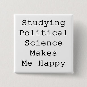 Das Studium politischer Wissenschaft macht mich gl Button