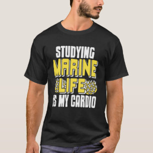 Das Studium von Meeresarten ist mein Cardio-Humor T-Shirt