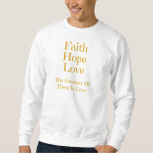 Das Sweatshirt der Glauben-Hoffnungs-und