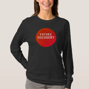 Das Sweatshirt des zukünftigen Präsidenten Girl T-Shirt
