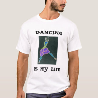 DAS TANZEN, IST MEIN LEBEN T-Shirt