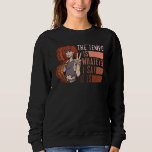 Das Tempo ist, was auch immer ich sage, Dummer Spr Sweatshirt