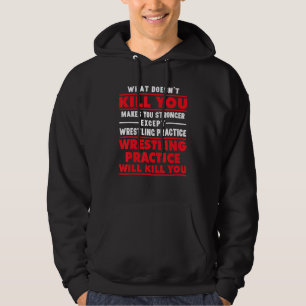 Das Töten macht dich stärker, außer Wrestling Hoodie