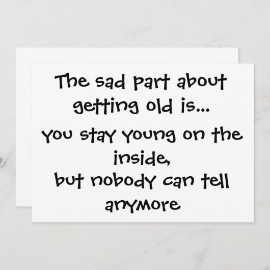 Das traurige Teil über das Werden alt ist. - Einladung (Vorne/Hinten)