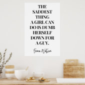 Das Traurigste, was ein Mädchen tun kann, ist sich Poster (Küche)