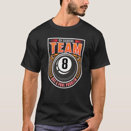 Das Trinkteam hat ein Pool Problem 8 Ball Cue Bill T-Shirt (Vorderseite)