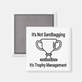 Das Trophäenmanagement ist nicht Sandbaggern Magnet (Vorderseite/Rückseite)