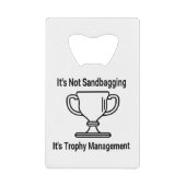 Das Trophäenmanagement wird nicht mit Sandbaggern Geldbeutel Flaschenöffner (Vorderseite)