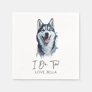 Das tue ich auch! Siberian Husky Dog Pet Wedding Serviette