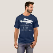 Das tue ich Fliegen und weiß, was Flugzeug T-Shirt (Vorne ganz)