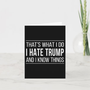 Das tue ich - ich hasse Trump und ich kenne die Di Karte