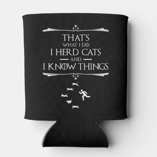 Das tue ich - ich Herde Katzen und ich kenne Dinge Dosenkühler (Rückseite)