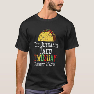 Das ultimative Taco zwei Tage Dienstag, 2. Februar T-Shirt