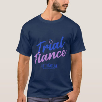 Das Ultimatum Heiraten oder Schluss machen, Verlob T-Shirt