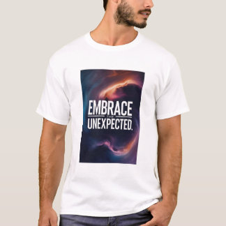 Das Unerwartete verkraften T-Shirt