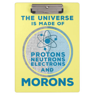 Das Universum besteht aus den Moronen Klemmbrett