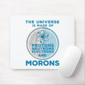 Das Universum besteht aus den Moronen Mousepad (Mit Mouse)