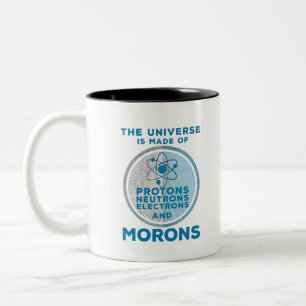 Das Universum besteht aus den Moronen Zweifarbige Tasse