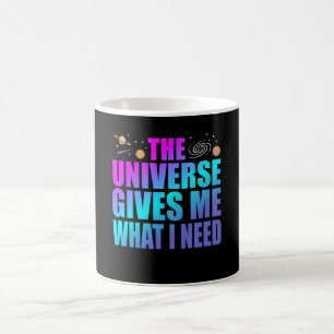 Das Universum gibt mir, was ich brauche Astrologie Kaffeetasse