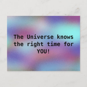 Das Universum kennt die richtige Zeit für SIE Cool Postkarte
