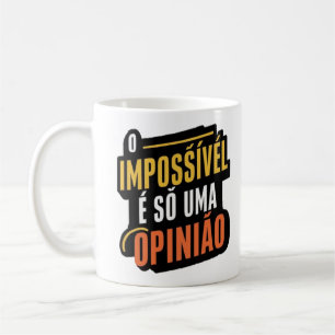 Das Unmögliche ist nur eine Plakatmeinung Kaffeetasse