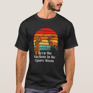 Das Vakuum in den Spore Room Mushroom-Redewendunge T-Shirt