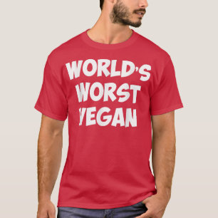 Das Veganste vegetarische Fleisch der Welt T-Shirt