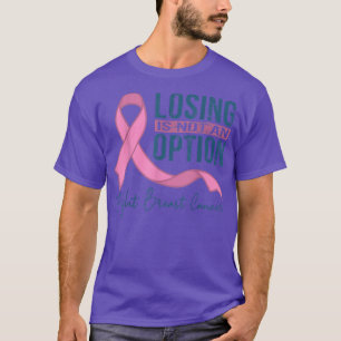 Das Verlieren ist keine Option, Brustkrebs für män T-Shirt