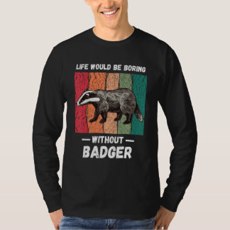 Das Vintage-Leben wäre ohne Badger Retro langweili T-Shirt