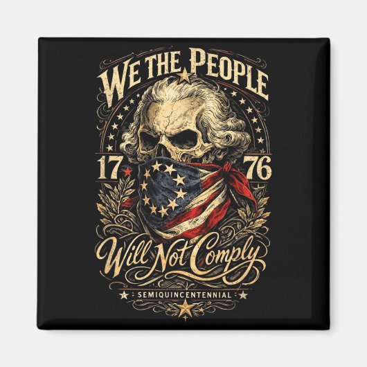 Das Volk wird nicht gehorchen Patriotisch 1776 Fre Magnet (Vorne)