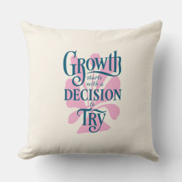 Das Wachstum beginnt mit der Entscheidung, das Kop Kissen