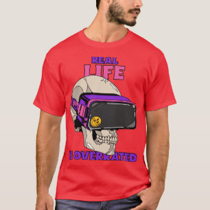 Das wahre Leben wird als Gamer-Hemd überbewertet T-Shirt
