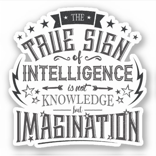 Das wahre Zeichen der Intelligenz Aufkleber (Vorderseite)