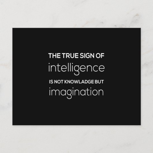 das wahre Zeichen der Intelligenz ist nicht Wissen Postkarte (Vorderseite)